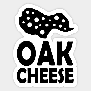 OAK cheese Sticker